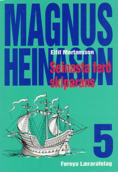 Magnus Heinason 1 Seinasta ferd skiparans Eilif Mortanson