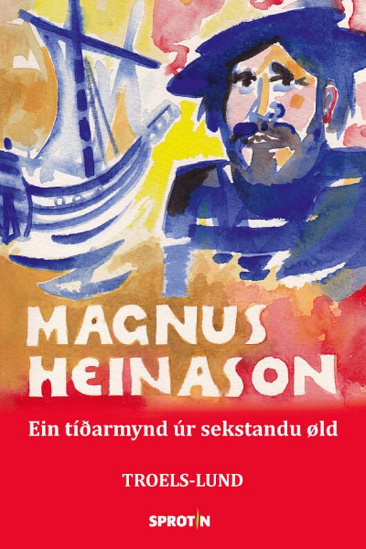 Magnus Heinason Ein tidarmynd ur 16oeld Troels Lund